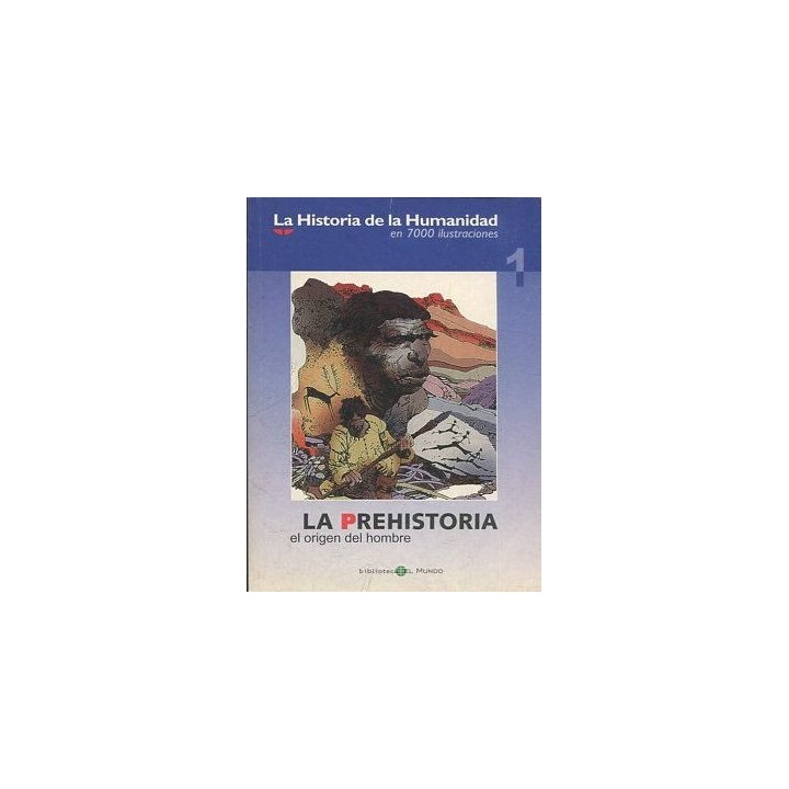 LA PREHISTORIA EL ORIGEN DEL HOMBRE.